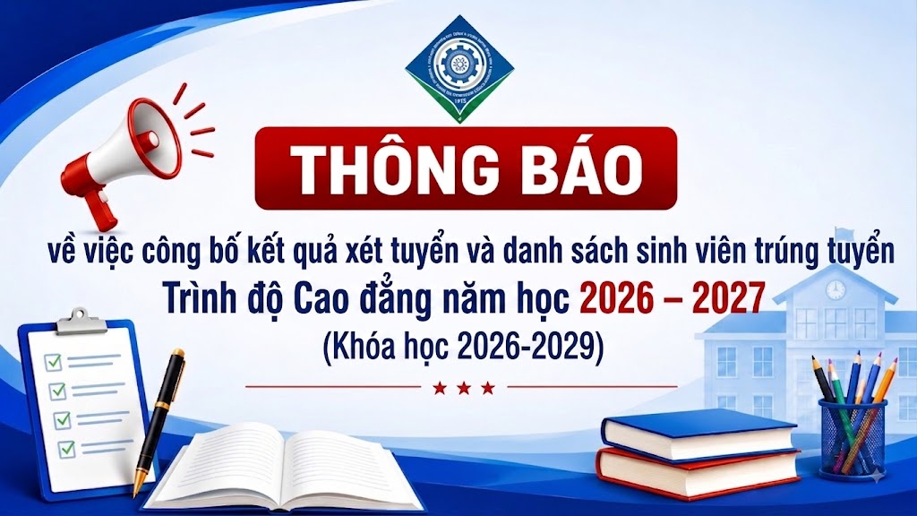 Thông báo về việc công bố kết quả xét tuyển và danh sách sinh viên trúng tuyển  Trình độ Cao đẳng năm học 2026 – 2027  (Khóa học 2026-2029)