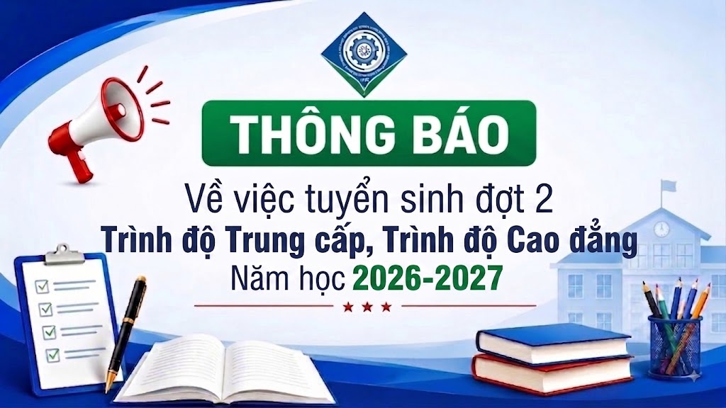 Thông báo về việc tuyển sinh đợt 2 trình độ Trung cấp, trình độ Cao đẳng năm học 2026-2027
