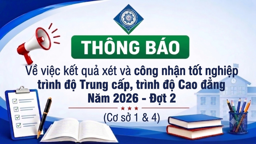 Thông báo kết quả xét và công nhận tốt nghiệp trình độ trung cấp, cao đẳng Năm 2026_Đợt 2 (Cơ sở 1 & 4)